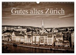 Cover-Bild zum Titel 'Gutes altes Zürich (Wandkalender 2026 DIN A3 quer), CALVENDO Monatskalender' von 'Peter Läubli'