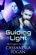 Guiding Light (The Fringes of the Universe, #1) - Cassandra Logan