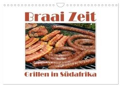 Braai Zeit - Grillen in Südafrika (Wandkalender 2025 DIN A4 quer), CALVENDO Monatskalender - Anke van Wyk - www. germanpix. net