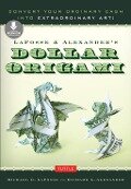 LaFosse & Alexander's Dollar Origami - Michael G. Lafosse, Richard L. Alexander