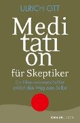 Meditation für Skeptiker - Ulrich Ott