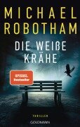Cover-Bild zum Titel 'Die weiße Krähe' von 'Michael Robotham'