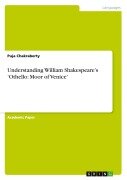 Understanding William Shakespeare's 'Othello: Moor of Venice' - Puja Chakraberty