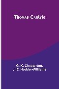 Thomas Carlyle - G. K. Chesterton, J. E. Hodder-Williams