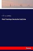 Paul Flemings Deutsche Gedichte - J. M. Lappenberg