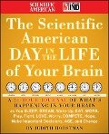 The Scientific American Day in the Life of Your Brain - Judith Horstman, Scientific American