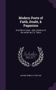 Modern Poets of Faith, Doubt, & Paganism: And Other Essays: With a Memoir of the Author by E.S. Talbot - Arthur Temple Lyttelton