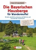 Die Bayerischen Hausberge für Wandermuffel - Janina Meier, Markus Meier, Lisa Bahnmüller, Wilfried Bahnmüller
