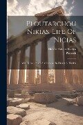 Ploutarchou Nikias. Life Of Nicias; With Introd., Notes And Lexicon By Hubert A. Holden - Plutarch
