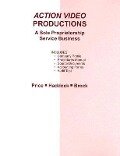 Action Video Productions Practice Set: A Sole Proprietorship Service Business - John Ellis Price