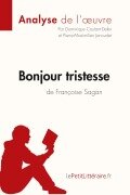 Bonjour tristesse de Françoise Sagan (Analyse de l'oeuvre) - Lepetitlitteraire, Dominique Coutant-Defer, Pierre-Maximilien Jenoudet