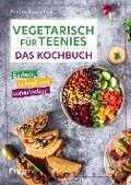 Vegetarisch für Teenies: Das Kochbuch - Patrick Rosenthal