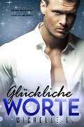 Cover-Bild zum Titel 'Glückliche Worte: Milliardär Liebesromane (Glücksreihe Milliardär, #8)' von 'Michelle L.'