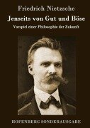 Jenseits von Gut und Böse - Friedrich Nietzsche
