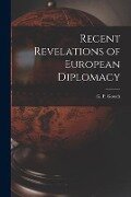 Recent Revelations of European Diplomacy - 
