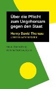 Über die Pflicht zum Ungehorsam gegen den Staat - Henry David Thoreau, Christina Schieferdecker