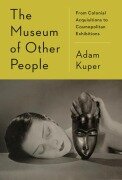 Cover-Bild zum Titel 'The Museum of Other People' von 'Adam Kuper'