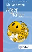 Die 50 besten Ärger-Killer - Ana-Maria Bamberger, Christoph M. Bamberger
