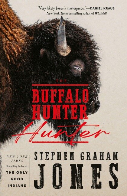 The Buffalo Hunter Hunter - Stephen Graham Jones