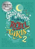 Good Night Stories for Rebel Girls 2 - Elena Favilli, Francesca Cavallo, Rebel Girls