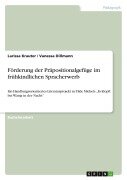 Förderung der Präpositionalgefüge im frühkindlichen Spracherwerb - Larissa Krauter, Vanessa Dillmann