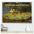 Amphibien und Reptilien (hochwertiger Premium Wandkalender 2024 DIN A2 quer), Kunstdruck in Hochglanz - Christine Schmutzler-Schaub