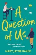 Cover-Bild zum Titel 'A Question of Us' von 'Mary Jayne Baker'