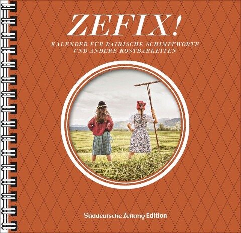 Zefix! Tischkalender 2022 - Ono Mothwurf, Martin Bolle, Markus Keller