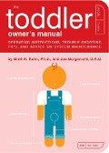 The Toddler Owner's Manual - Brett Kuhn, Joe Borgenicht
