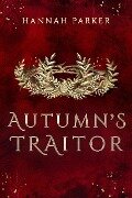 Autumn's Traitor (The Severed Realms Trilogy, #2) - Hannah Parker
