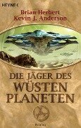 Die Jäger des Wüstenplaneten - Brian Herbert, Kevin J. Anderson