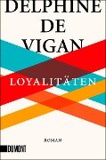 Loyalitäten - Delphine De Vigan