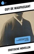 Erotische Novellen - Guy de Maupassant