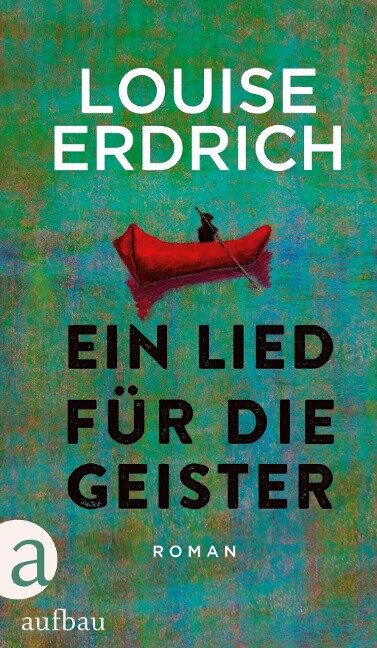 Ein Lied für die Geister - Louise Erdrich