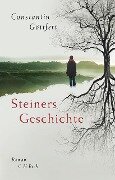 Steiners Geschichte - Constantin Göttfert