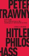 Hitler, die Philosophie und der Hass - Peter Trawny
