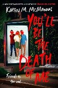 Cover-Bild zum Titel 'You'll Be the Death of Me' von 'Karen M McManus'