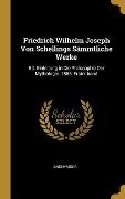 Friedrich Wilhelm Joseph Von Schellings Sämmtliche Werke: Bd. Einleitung in Die Philosophie Der Mythologie. 1856, Erster Band - Anonymous