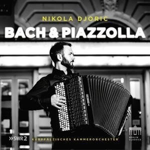 Bach & Piazzolla - Nikola/Kurpfälzisches Kammerorchester Djoric