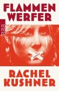 Flammenwerfer - Rachel Kushner