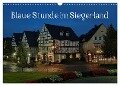 Blaue Stunde im Siegerland (Wandkalender 2024 DIN A3 quer), CALVENDO Monatskalender - Schneider Foto Alexander Schneider