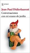 Conversaciones con mi enano de jardín - Adolfo García Ortega, Jean-Paul Didierlaurent