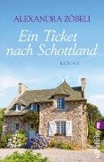 Ein Ticket nach Schottland - Alexandra Zöbeli