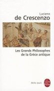 Les Grands Philosophes de la Grece Antique - Luciano De Crescenzo