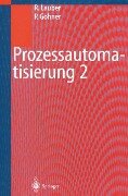 Prozessautomatisierung 2 - Peter Göhner, Rudolf Lauber
