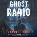 Ghost Radio Lib/E - Leopoldo Gout