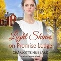 Light Shines on Promise Lodge Lib/E - Charlotte Hubbard