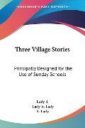 Three Village Stories - Lady A, Lady A. Lady, A. Lady