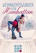 Cover-Bild zum Titel 'Weihnachtswunder von Manhattan' von 'Lana Rotaru'