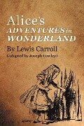 Alice's Adventures in Wonderland by Lewis Carroll - Joseph Cowley